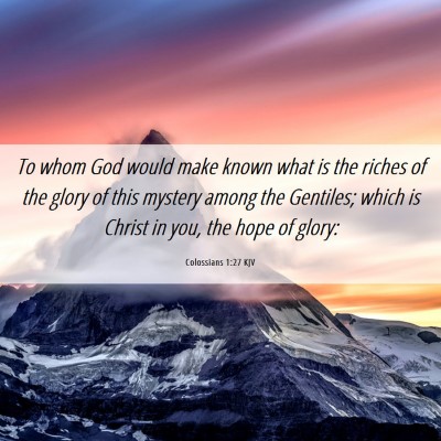 Picture 06 - Colossians 1:27 KJV - To whom God would make known what is the riches - Bible Verse Picture