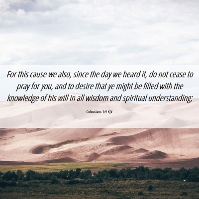 Picture 06 - Colossians 1:9 KJV - For this cause we also, since the day we heard - Bible Verse Picture
