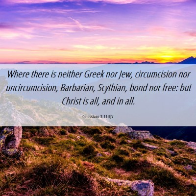 Picture 06 - Colossians 3:11 KJV - Where there is neither Greek nor Jew, - Bible Verse Picture