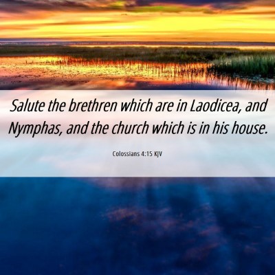 Picture 06 - Colossians 4:15 KJV - Salute the brethren which are in Laodicea, and - Bible Verse Picture