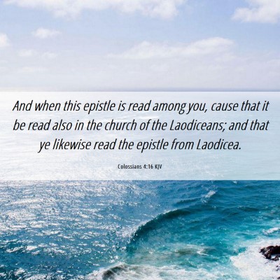 Picture 06 - Colossians 4:16 KJV - And when this epistle is read among you, cause - Bible Verse Picture