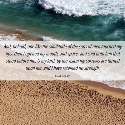 Picture 06 - Daniel 10:16 KJV - And, behold, one like the similitude of the sons - Bible Verse Picture
