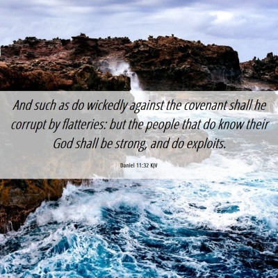 Picture 06 - Daniel 11:32 KJV - And such as do wickedly against the covenant - Bible Verse Picture