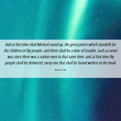 Picture 06 - Daniel 12:1 KJV - And at that time shall Michael stand up, the - Bible Verse Picture