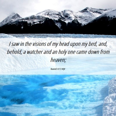 Picture 06 - Daniel 4:13 KJV - I saw in the visions of my head upon my bed, and, - Bible Verse Picture