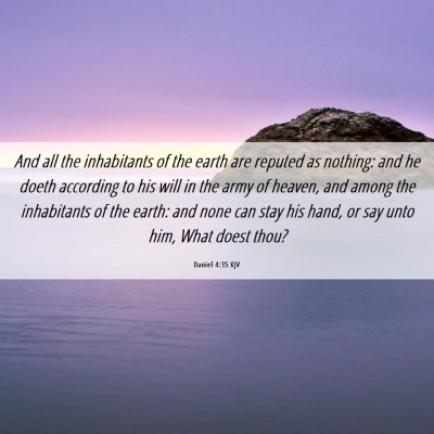 Picture 06 - Daniel 4:35 KJV - And all the inhabitants of the earth are reputed - Bible Verse Picture