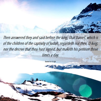 Picture 06 - Daniel 6:13 KJV - Then answered they and said before the king, That - Bible Verse Picture