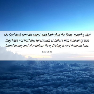 Picture 06 - Daniel 6:22 KJV - My God hath sent his angel, and hath shut the - Bible Verse Picture