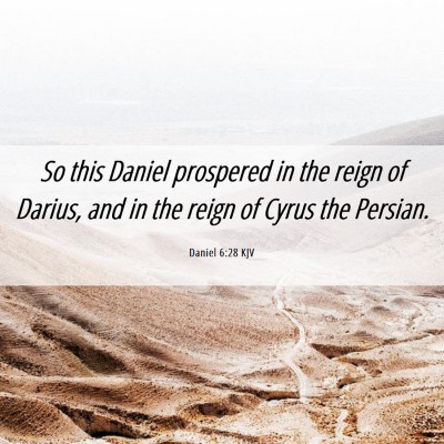 Picture 06 - Daniel 6:28 KJV - So this Daniel prospered in the reign of Darius, - Bible Verse Picture