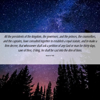 Picture 06 - Daniel 6:7 KJV - All the presidents of the kingdom, the governors, - Bible Verse Picture