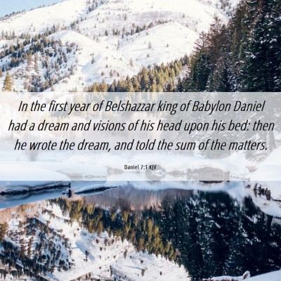 Picture 06 - Daniel 7:1 KJV - In the first year of Belshazzar king of Babylon - Bible Verse Picture