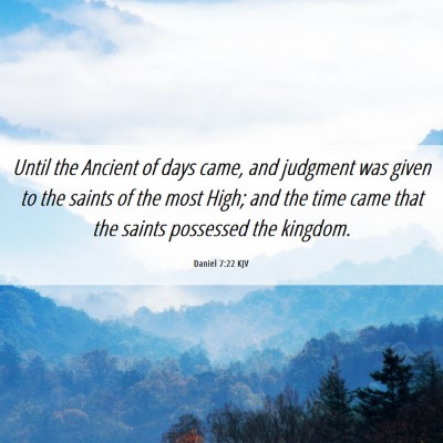 Picture 06 - Daniel 7:22 KJV - Until the Ancient of days came, and judgment was - Bible Verse Picture