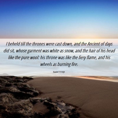 Picture 06 - Daniel 7:9 KJV - I beheld till the thrones were cast down, and the - Bible Verse Picture