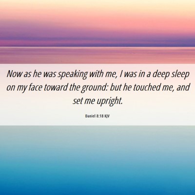 Picture 06 - Daniel 8:18 KJV - Now as he was speaking with me, I was in a deep - Bible Verse Picture