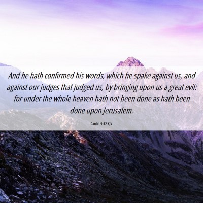 Picture 06 - Daniel 9:12 KJV - And he hath confirmed his words, which he spake - Bible Verse Picture
