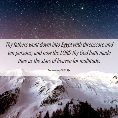 Picture 06 - Deuteronomy 10:22 KJV - Thy fathers went down into Egypt with threescore - Bible Verse Picture