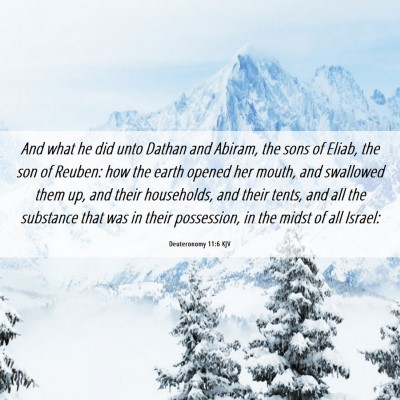 Picture 06 - Deuteronomy 11:6 KJV - And what he did unto Dathan and Abiram, the sons - Bible Verse Picture