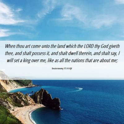 Picture 06 - Deuteronomy 17:14 KJV - When thou art come unto the land which the LORD - Bible Verse Picture