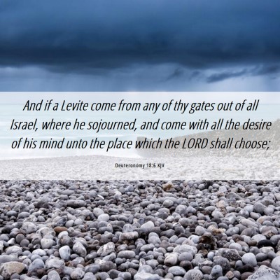 Picture 06 - Deuteronomy 18:6 KJV - And if a Levite come from any of thy gates out of - Bible Verse Picture