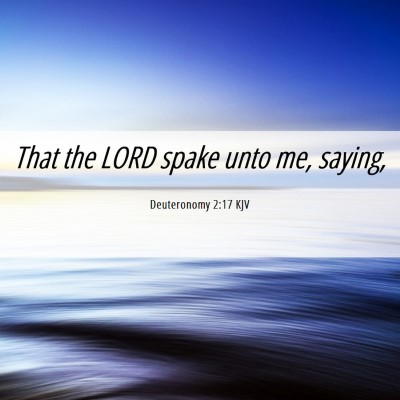 Picture 06 - Deuteronomy 2:17 KJV - That the LORD spake unto me, - Bible Verse Picture