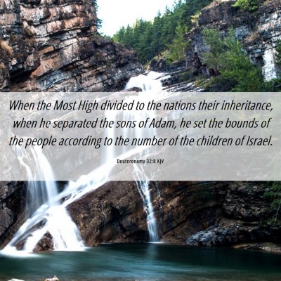 Picture 06 - Deuteronomy 32:8 KJV - When the Most High divided to the nations their - Bible Verse Picture