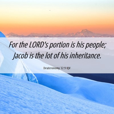 Picture 06 - Deuteronomy 32:9 KJV - For the LORD's portion is his people; Jacob is - Bible Verse Picture