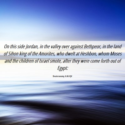Picture 06 - Deuteronomy 4:46 KJV - On this side Jordan, in the valley over against - Bible Verse Picture