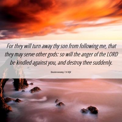 Picture 06 - Deuteronomy 7:4 KJV - For they will turn away thy son from following - Bible Verse Picture