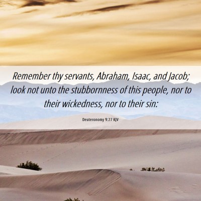Picture 06 - Deuteronomy 9:27 KJV - Remember thy servants, Abraham, Isaac, and Jacob; - Bible Verse Picture
