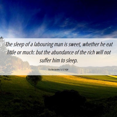 Picture 06 - Ecclesiastes 5:12 KJV - The sleep of a labouring man is sweet, whether he - Bible Verse Picture