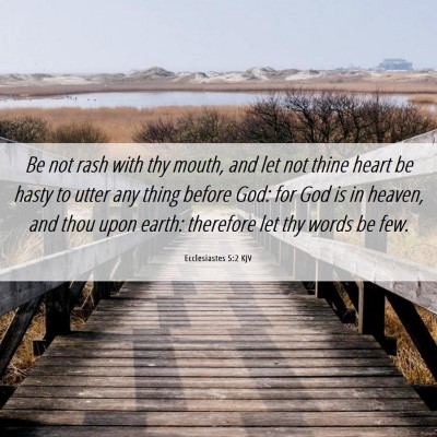 Picture 06 - Ecclesiastes 5:2 KJV - Be not rash with thy mouth, and let not thine - Bible Verse Picture