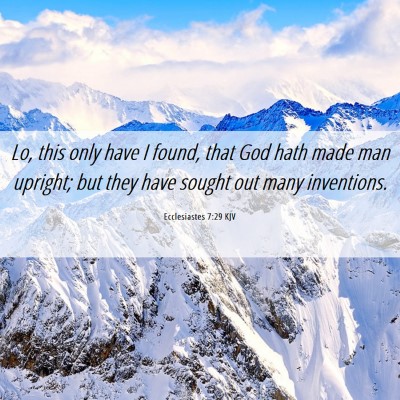 Picture 06 - Ecclesiastes 7:29 KJV - Lo, this only have I found, that God hath made - Bible Verse Picture