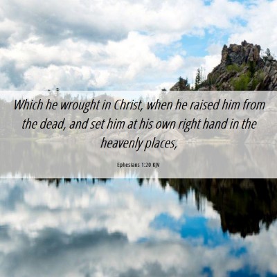 Picture 06 - Ephesians 1:20 KJV - Which he wrought in Christ, when he raised him - Bible Verse Picture