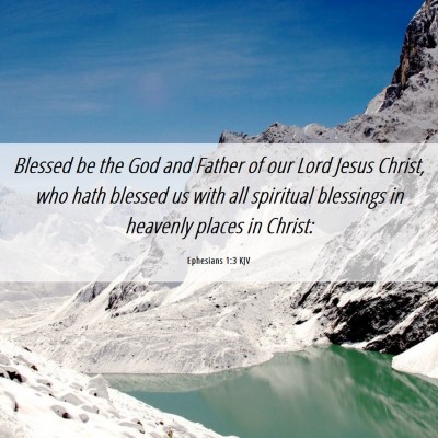 Picture 06 - Ephesians 1:3 KJV - Blessed be the God and Father of our Lord Jesus - Bible Verse Picture