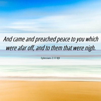 Picture 06 - Ephesians 2:17 KJV - And came and preached peace to you which were - Bible Verse Picture