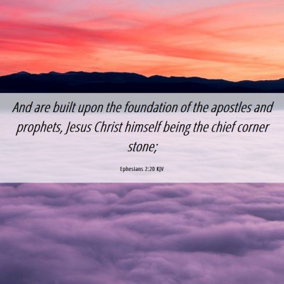 Picture 06 - Ephesians 2:20 KJV - And are built upon the foundation of the apostles - Bible Verse Picture