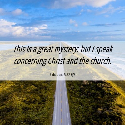 Picture 06 - Ephesians 5:32 KJV - This is a great mystery: but I speak concerning - Bible Verse Picture