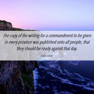Picture 06 - Esther 3:14 KJV - The copy of the writing for a commandment to be - Bible Verse Picture