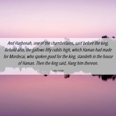Picture 06 - Esther 7:9 KJV - And Harbonah, one of the chamberlains, said - Bible Verse Picture
