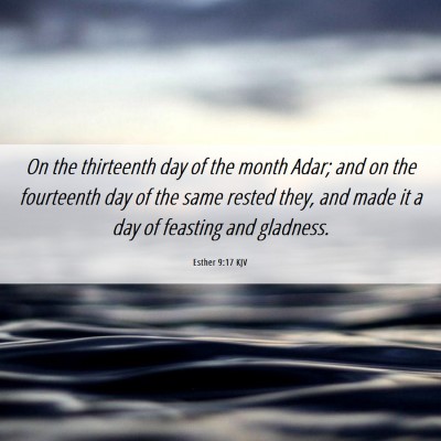 Picture 06 - Esther 9:17 KJV - On the thirteenth day of the month Adar; and on - Bible Verse Picture