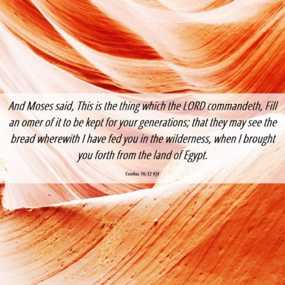 Picture 06 - Exodus 16:32 KJV - And Moses said, This is the thing which the LORD - Bible Verse Picture