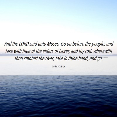 Picture 06 - Exodus 17:5 KJV - And the LORD said unto Moses, Go on before the - Bible Verse Picture