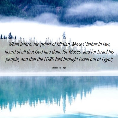 Picture 06 - Exodus 18:1 KJV - When Jethro, the priest of Midian, Moses' father - Bible Verse Picture
