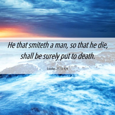 Picture 06 - Exodus 21:12 KJV - He that smiteth a man, so that he die, shall be - Bible Verse Picture