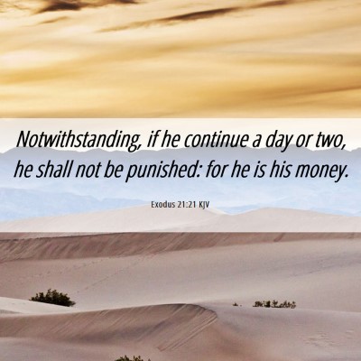 Picture 06 - Exodus 21:21 KJV - Notwithstanding, if he continue a day or two, he - Bible Verse Picture