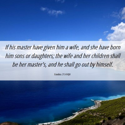 Picture 06 - Exodus 21:4 KJV - If his master have given him a wife, and she have - Bible Verse Picture