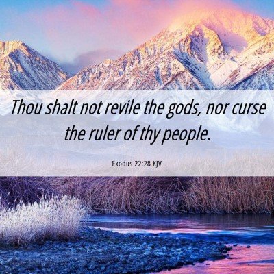 Picture 06 - Exodus 22:28 KJV - Thou shalt not revile the gods, nor curse the - Bible Verse Picture
