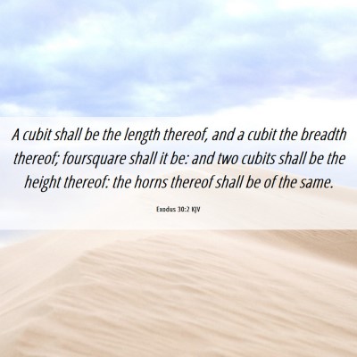 Picture 06 - Exodus 30:2 KJV - A cubit shall be the length thereof, and a cubit - Bible Verse Picture