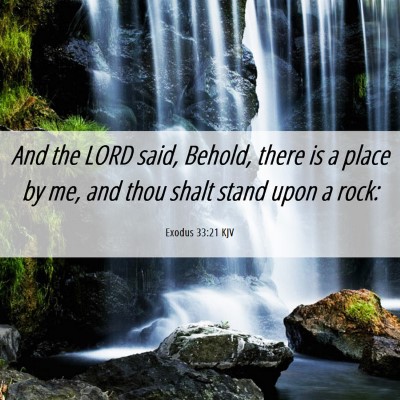 Picture 06 - Exodus 33:21 KJV - And the LORD said, Behold, there is a place by - Bible Verse Picture