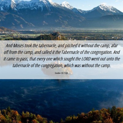 Picture 06 - Exodus 33:7 KJV - And Moses took the tabernacle, and pitched it - Bible Verse Picture